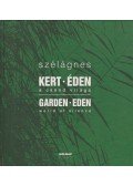 Szél Ágnes - Kert - Éden - a csönd világa