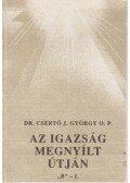 Dr. Csertő J.  György O. P. - Az igazság megnyílt útján "B"-1