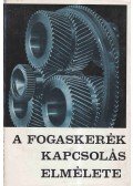 Litvin, F. L. - A fogaskerékkapcsolás elmélete