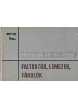 Dr. Bölcskei Elemér, Dr. Orosz Árpád - Vasbeton szerkezetek - Faltartók, lemezek, tárolók, Budapest 1981 antikvár könyv