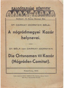 Darnay (Dornyay) Béla - A nógrádmegyei Kazár helynevei (dedikált) Darnay (Dornyay) Béla - A nógrádmegyei Kazár helynevei (dedikált), Keszthely 1944 antikvár könyv