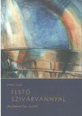 Heitler László - Festő szivárvánnyal (dedikált)