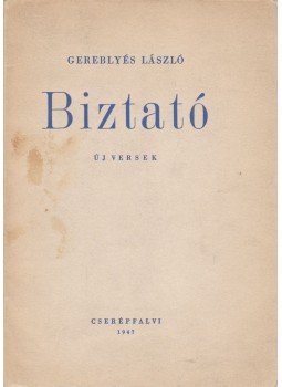 Gereblyés László - Biztató (dedikált) Gereblyés László - Biztató (dedikált), Budapest 1947 antikvár könyv
