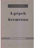 Dr. Pattantyús Á. Géza - A gépek üzemtana