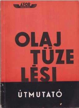 Papp Tamás (szerk.) - Olajtüzelési útmutató Papp Tamás (szerk.) - Olajtüzelési útmutató, 0 antikvár könyv