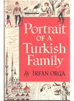 Irfan Orga - Portrait of a Turkish Family Irfan Orga - Portrait of a Turkish Family, 1957 antikvár könyv