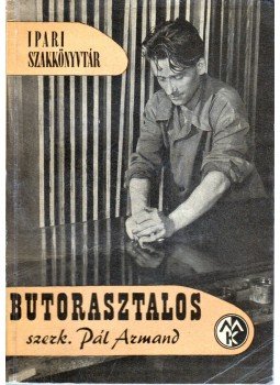 Pál Armand - Bútorasztalos, Budapest 1962 antikvár könyv