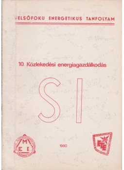 Dr. Bognár István, Laczkó Pál, Dr. Endrey Tibor, Sipos Julia - Közlekedési energiagazdálkodás Dr. Bognár István, Laczkó Pál, Dr. Endrey Tibor, Sipos Julia - Közlekedési energiagazdálkodás, 1980 antikvár könyv