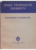 Dr. Rusznák István,Dr. Géczy István,Izmay Ferenc - Textilkémiai gyakorlatok