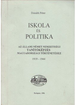 Donáth Péter - Iskola és politika Donáth Péter - Iskola és politika, Budapest 1996 antikvár könyv
