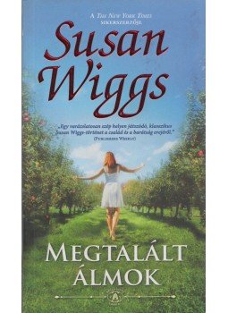 Susan Wiggs - Megtalált álmok Susan Wiggs - Megtalált álmok, Budapest 2017 antikvár könyv