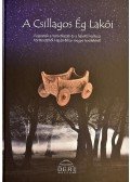 Hága Tamara Katalin, Laczi Orsolya, Dani János (szerk.) - Csillagos Ég Lakói - Temetkezési és halotti kultusz Hajdú-Bihar megyében