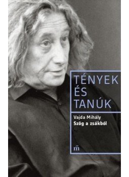Vajda Mihály - Szög a zsákból Vajda Mihály - Szög a zsákból, Budapest 2017 antikvár könyv
