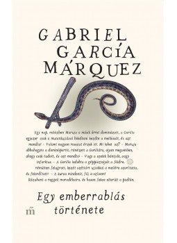Gabriel García Márquez - Egy emberrablás története Gabriel García Márquez - Egy emberrablás története, Budapest 2017 antikvár könyv