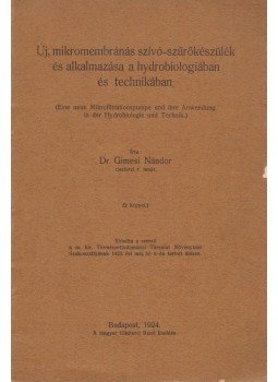 Dr. Gimesi Nándor - Uj, mikromembránás szívó-szűrőkészülék és alkalmazása a hydrobiológiában és technikában., Budapest 1924 antikvár könyv