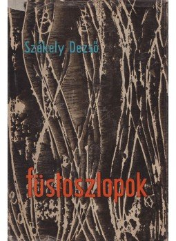 Székely Dezső - Füstoszlopok Székely Dezső - Füstoszlopok, Budapest 1964 antikvár könyv