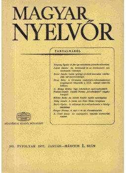 Kőháti Zsolt, Büky László, Farkas László, Fülöp Lajos, Jakab István, Banó István - Magyar Nyelvőr 1977. január-március Kőháti Zsolt, Büky László, Farkas László, Fülöp Lajos, Jakab István, Banó István - Magyar Nyelvőr 1977. január-március, Budapest 1977 antikvár könyv
