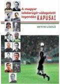 Hetyei László - A magyar labdarúgó-válogatott legendás kapusai