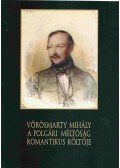 Horváth Júlia,Kerényi Ferenc - Vörösmarty Mihály - A polgári méltóság romantikus költője