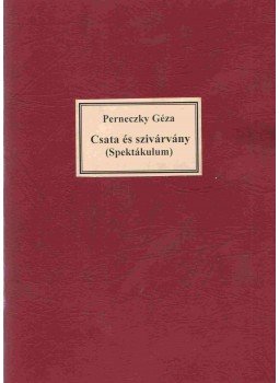 Perneczky Géza - Csata és szivárvány (Spektákulum) Perneczky Géza - Csata és szivárvány (Spektákulum), Köln 2008 antikvár könyv