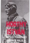 Özv. Horthy Istvánné,Farkas György - Horthy István repülő főhadnagy tragikus halála