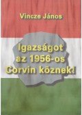 Vincze János - Igazságot az 1956-os Corvin köznek!