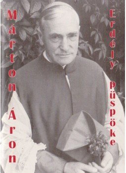 Dr. Marton József - Márton Áron, Erdély püspöke Dr. Marton József - Márton Áron, Erdély püspöke, 2002 antikvár könyv