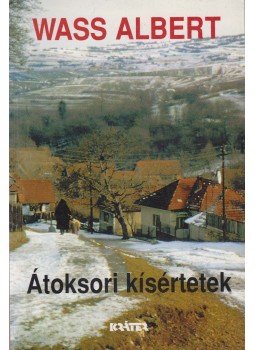 Wass Albert - Átoksori kísértetek Wass Albert - Átoksori kísértetek, Pomáz 2003 antikvár könyv