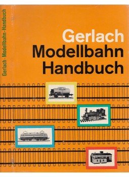 Gerlach, Klaus - Modellbahn-Handbuch Gerlach, Klaus - Modellbahn-Handbuch, Berlin 1965 antikvár könyv