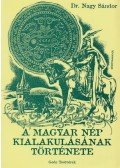 Dr. Nagy Sándor - A magyar nép kialakulásának története