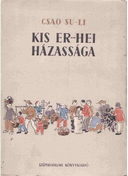 Su-Li, Csao - Kis Er-Hei házassága, Budapest 1952 antikvár könyv