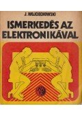 Wojciechowski, Aleksandr - Ismerkedés az elektronikával