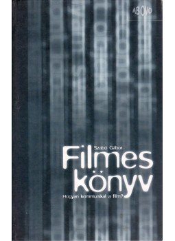 Szabó Gábor - Filmes könyv Szabó Gábor - Filmes könyv, Budapest 2002 antikvár könyv