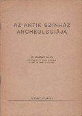 Dr. Oroszlán Zoltán - Az antik színház archeologiája