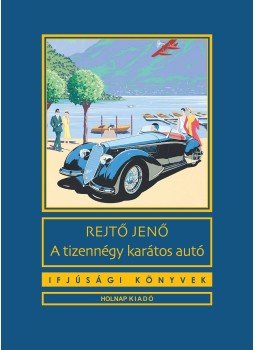 Rejtő Jenő - A tizennégy karátos autó Rejtő Jenő - A tizennégy karátos autó, Budapest 2017 antikvár könyv