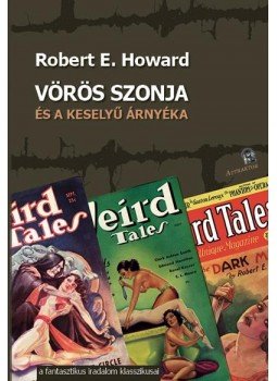 Robert E. Howard - Vörös Szonja és a keselyű árnyéka Robert E. Howard - Vörös Szonja és a keselyű árnyéka, null 2017 antikvár könyv