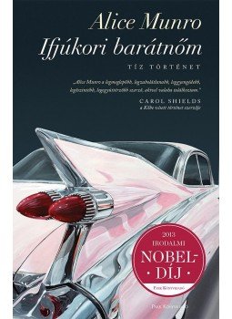 Alice Munro - Ifjúkori barátnőm Alice Munro - Ifjúkori barátnőm, Budapest 2017 antikvár könyv
