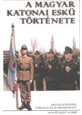 Horváth Csaba - A magyar katonai eskü története