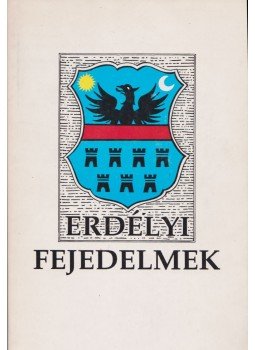 Sebestyén Mihály - Erdélyi fejedelmek Sebestyén Mihály - Erdélyi fejedelmek, Marosvásárhely 1993 antikvár könyv