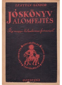 Lestyán Sándor - Jóskönyv - Álomfejtés Lestyán Sándor - Jóskönyv - Álomfejtés, Budapest 1940 antikvár könyv