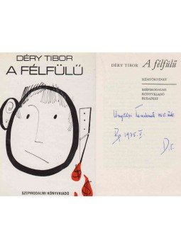 Déry Tibor - A félfülű (dedikált) Déry Tibor - A félfülű (dedikált), Budapest 1975 antikvár könyv