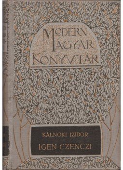 Kálnoki Izidor - Igen Czenczi Kálnoki Izidor - Igen Czenczi, Budapest 1912 antikvár könyv