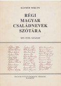 Kázmér Miklós - Régi magyar családnevek szótára