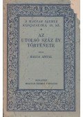 Balla Antal - Az utolsó száz év története