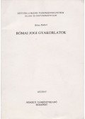 Brósz Róbert - Római jogi gyakorlatok
