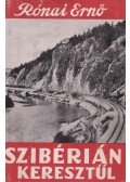 Rónai Ernő - Szibérián keresztül