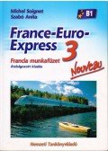 Michel Soignet ,Szabó Anita - France-Euro-Express 3. - Francia munkafüzet
