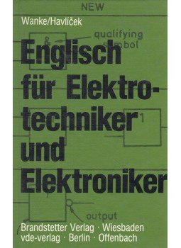 J. Wanke, M. Havlícek - Englisch für Elektrotechniker und Elektroniker, Berlin 1987 antikvár könyv