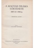 Galamb Sándor - A magyar dráma története 1867-től 1896-ig (II. kötet)