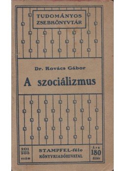 Dr. Kovács Gábor - A szocializmus Dr. Kovács Gábor - A szocializmus, 1907 antikvár könyv